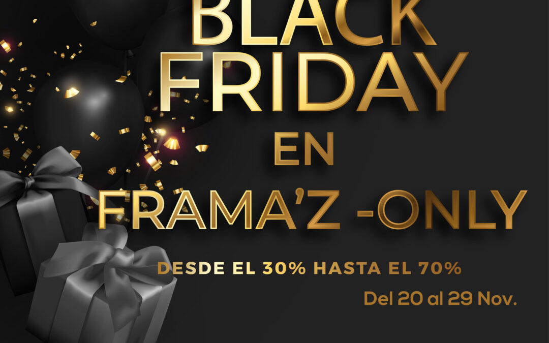 Black friday FRAMA’Z-Only!